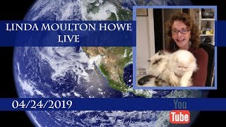 Watch April 24, 2019: Linda Moulton Howe Live.