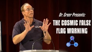 Watch The Cosmic False Flag Warning by Dr. Steve Greer