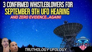 Watch Guess Who's Coming To The UFO Whistleblower Hearing Sept 9th? Hint: Zero Evidence!
