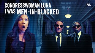 Watch Congresswoman Luna: 'I Was Men in Blacked!' - UFO Cover-Up Expose