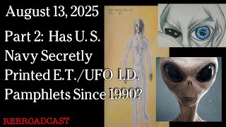 Watch Aug 13, 2025 - Part 2 -  Has U.S. Navy Secretly Printed E.T.-UFO I.D. Pamphlets Since 1990?