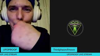 Watch Late night with UFOPROOF & Thirdphaseofmoon live