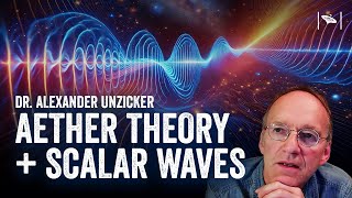 Watch Dr. Alexander Unzicker: Rethinking Physics—Aether Theory & Scalar Wave