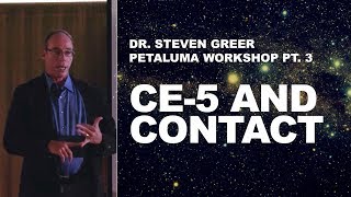 Watch Steven Greer Petaluma Workshop Pt 3:  CE-5 & Contact