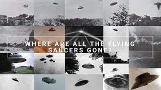 Watch Where Have All The Classic Flying Saucers Gone?