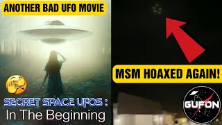 Watch Incredible! Another UFO Hoax Fools Mainstream Media & YOU! - Bad Movie Review