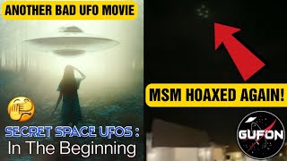Watch Incredible! Another UFO Hoax Fools Mainstream Media & YOU! - Bad Movie Review
