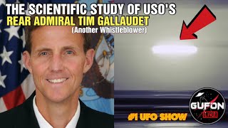 Watch The Scientific Study Of USO's, Rear Admiral Tim Gallaudet Speaks Up