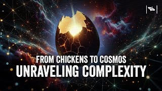 Watch The Chicken, The Egg, and The Unpredictable Universe