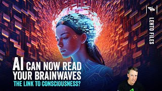 Watch Link to Consciousness? AI can read brainwaves ?
