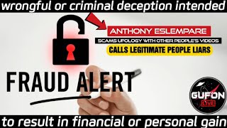 Watch FRAUD ALERT! Anthony Eslempare, Buys, Lies & Scams His Place In UFOlogy! Forever Known For Hoaxing!