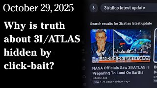 Watch Oct 29, 2025 - Why is truth about 3I/ATLAS hidden by click-bait?