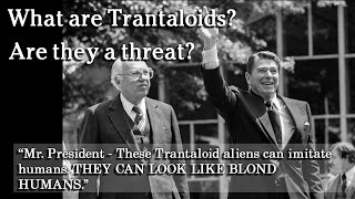 Watch March 2, 2022 - What are Trantaloids? Are they a threat?