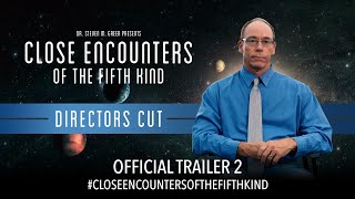 Watch Close Encounters of the Fifth Kind l Dr. Steven Greer Director's Cut (Official Trailer 2)