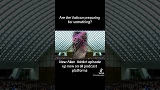 Watch #uaps #ufo #thevatican  #thevaticanknows #miamialien #kingcharles