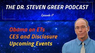 Watch The Dr. Steven Greer Podcast - Episode 17