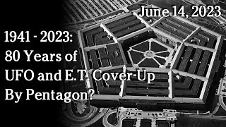 Watch June 14 - 1941 - 2023: 80 Years of UFO E.T. Cover-Up By Pentagon?