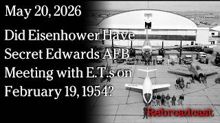 Watch Did Eisenhower Have Secret Edwards AFB Meeting with E.T.s on February 19, 1954?