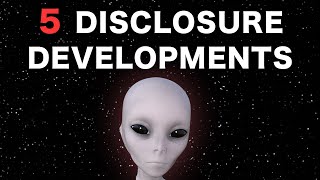 Watch 5 UFO Disclosure Developments Happening Soon!