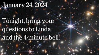 Watch Jan 24, 2024 -  Bring your questions to Linda and the 4-minute bell.