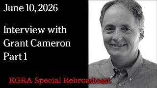 Watch June 10, 2026 - Interview with Grant Cameron - Part 1