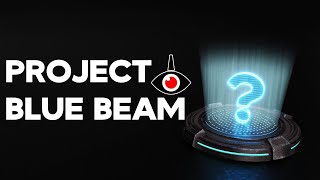 Watch What is Project Blue Beam?