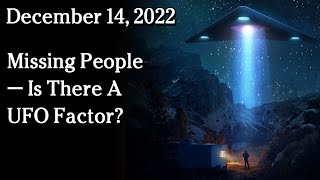 Watch Dec 4 - Missing People — Is There A UFO Factor?