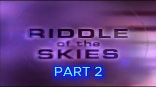 Watch Riddle Of The Skies - Part 2