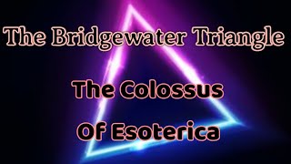 Watch The Bridgewater Triangle: The Colossus Of Esoterica    ~FULL DOCUMENTARY!!~