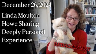 Watch Dec 26, 2024 - Linda Moulton Howe Sharing Deeply Personal Experience