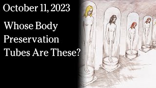 Watch October 10, 2023 - Whose Body Preservation Tubes Are These?