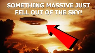 Watch MASSIVE UFO JUST FELL OUT OF THE SKY! What on Earth Is Going On? 2022