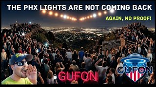 Watch Why The Phoenix Lights Are NOT Returning Anywhere! Again, Where's That Proof?