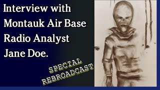 Watch SPECIAL REBROADCAST - August 4, 2021 - Interview with Montauk Air Base Radio Analyst Jane Doe