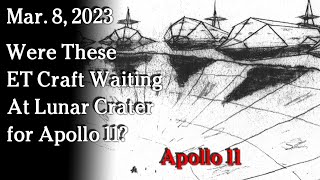 Watch Mar 8 - Were These ET Craft Waiting At Lunar Crater  For Apollo 11?