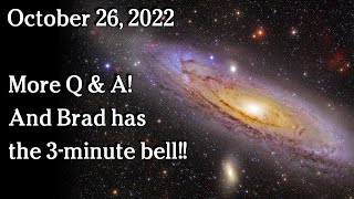 Watch Oct 26 - More Q&A, and Brad has the 3-minute bell!