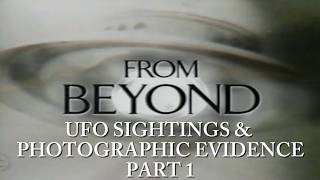 Watch From Beyond / UFO Sightings & Photographic Evidence Part 1 - 1996