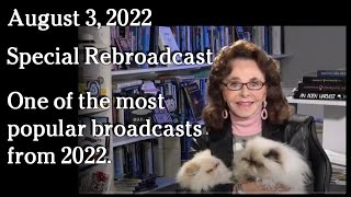 Watch Aug 3, 2022 - Special Rebroadcast of one of the most popular broadcasts of 2022.