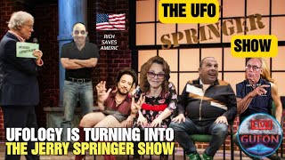 Watch UFOlogy Is Turning Into The Jerry Springer Show, Your Welcome!