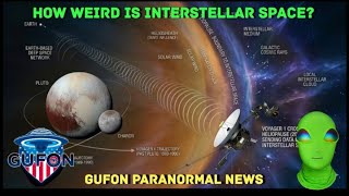 Watch The High Strangeness Of Planet Earth Reaches To Interstellar Space