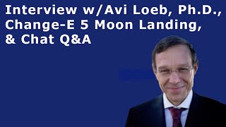 Watch Dec 2, 2020 -  Interview with Avi Loeb, News Updates and Chat Q&A.