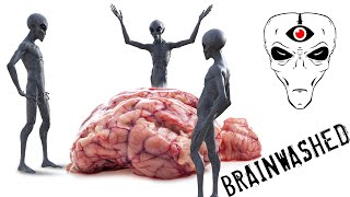 Watch Aliens have Brainwashed you