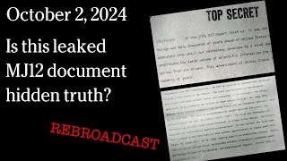 Watch Oct 2, 2024 - REBROADCAST - Is this leaked MJ12 document hidden truth?