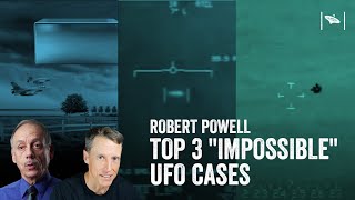 Watch Top 3 Impossible UFO Cases - with Scientist Robert Powell