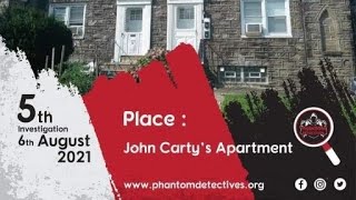 Watch John Carty's Apartment- Phantom Detectives LIVE Investigation