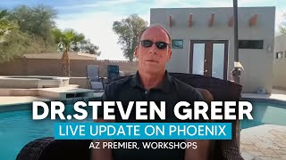 Watch Dr Steven Greer - Live Update on Phoenix AZ Premier, Workshops