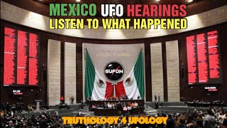 Watch Mexico UFO Hearing, Find Out What Happened, Let's Listen Together