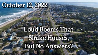 Watch Oct 12 - Loud Booms That Shake Houses, But No Answers?