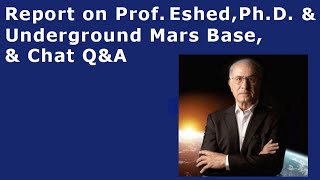 Watch Dec 9, 2020 -  Report on Prof. Eshed, Ph.D. & Underground Mars Base and Chat Q&A.