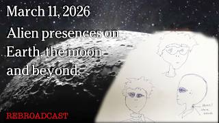 Watch Mar 11, 2026 - Alien presences on Earth, the moon and beyond.